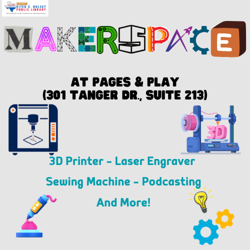 Makerspace- Located at Pages & Play